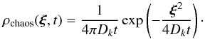 Mathematical equation: \begin{equation} \label{eq:green_function} \rho_{\mathrm{chaos}}(\vec{\xi},t) = \frac{1}{4 \pi D_k t} \exp \left( - \frac{\vec{\xi}^2}{4 D_k t} \right) \cdot \end{equation}