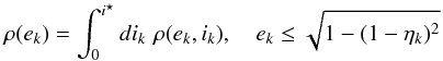 Mathematical equation: \appendix \setcounter{section}{3} \begin{equation} \label{eq:rho_ecc} \rho(e_k) = \int_0^{i^{\star}} di_k \,\, \rho(e_k, i_k), \quad e_k \leq \sqrt{1-(1-\eta_k)^2} \end{equation}