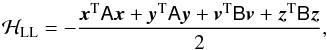 Mathematical equation: \begin{equation} \label{eq:quad_hamiltonian} \hamLL = - \frac{ \vec{x}^{\rm T} \tens{A} \vec{x} + \vec{y}^{\rm T} \tens{A} \vec{y} + \vec{v}^{\rm T} \tens{B} \vec{v} + \vec{z}^{\rm T} \tens{B} \vec{z} }{2} , \end{equation}