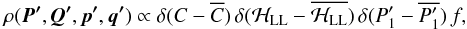 Mathematical equation: \begin{equation} \label{eq:modified_ergodic_ansatz} \rho(\vec{P'}, \vec{Q'}, \vec{p'}, \vec{q'}) \propto \delta(C - \overline{C}) \, \delta(\hamLL - \overline{\hamLL}) \, \delta(P'_1 - \overline{P'_1}) \, f , \end{equation}