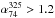 Mathematical equation: \hbox{$\rm \alpha_{74}^{325} >1.2$}