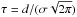 Mathematical equation: \hbox{$\tau = d/(\sigma\sqrt{2\pi})$}