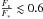 Mathematical equation: \hbox{$\frac{F_{\rm s}}{F_*}\lesssim 0.6$}