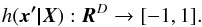 Mathematical equation: \begin{equation} h(\vec{x'|X}): \vec{R}^{D}\rightarrow[-1,1] . \end{equation}