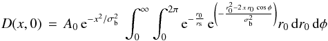 Mathematical equation: \appendix \setcounter{section}{1} \begin{equation} D(x,0)\,=\,A_0\,{\rm e}^{-x^2/\sigma_{\rm b}^2}\ \int_0^\infty \int_0^{2\pi} {\rm e}^{-\frac{r_0}{r_{\rm s}}}\,{\rm e}^{\left( -\frac{r_0^2 - 2\,x\,r_0\,\cos\phi}{\sigma_{\rm b}^2} \right)} r_0\,{\rm d}r_0\,{\rm d}\phi \label{eqn:expconvolution} \end{equation}