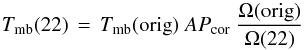 Mathematical equation: \appendix \setcounter{section}{1} \begin{equation} T_{\rm mb}(22)\,=\,T_{\rm mb}({\rm orig})\ AP_{\rm cor}\ \frac{\Omega(\rm {orig})}{\Omega(22)} \label{eqn:cor} \end{equation}