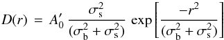 Mathematical equation: \appendix \setcounter{section}{2} \begin{equation} D(r)\,=\,A^\prime_0\,\frac{\sigma_{\rm s}^2}{(\sigma_{\rm b}^2 + \sigma_{\rm s}^2)}\,\exp \left[ \frac{-r^2}{(\sigma_{\rm b}^2 + \sigma_{\rm s}^2)} \right] \label{eqn:expconvolution_anal_gauss} \end{equation}