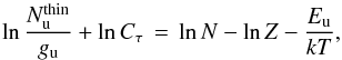 Mathematical equation: \begin{equation} \ln \frac{N^{\rm thin}_{\rm u}}{g_{\rm u}} + \ln C_\tau\,=\,\ln N - \ln Z - \frac{E_{\rm u}}{kT} , \label{eqn:ncol3} \end{equation}