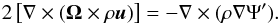 Mathematical equation: \begin{eqnarray} 2 \left[ \nabla \times (\vec \Omega \times \rho \vec u ) \right] = - \nabla \times (\rho \nabla \Psi' ) . \end{eqnarray}