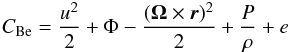 Mathematical equation: \begin{eqnarray} C_{\rm Be} = \frac{u^2}{2} + \Phi - \frac{(\vec \Omega \times \vec r)^2}{2} + \frac{P}{\rho} + e \, \end{eqnarray}