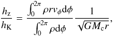 Mathematical equation: \begin{eqnarray} \frac{h_{\rm z}}{h_{\rm K}} = \frac{\int_0^{2\pi} \rho r v_{\rm \phi} {\rm d}\phi}{\int_0^{2\pi} \rho {\rm d}\phi} \frac{1}{\sqrt{GM_{\rm c} r} } , \end{eqnarray}