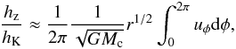 Mathematical equation: \begin{eqnarray} \frac{h_{\rm z}}{h_{\rm K}} \approx \frac{1}{2\pi} \frac{1}{\sqrt{GM_{\rm c}}} r^{1/2} \int_0^{2\pi} u_{\rm \phi} {\rm d}\phi , \end{eqnarray}