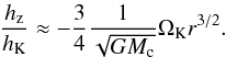 Mathematical equation: \begin{eqnarray} \frac{h_{\rm z}}{h_{\rm K}} \approx - \frac{3}{4} \frac{1}{\sqrt{GM_{\rm c}}} \Omega_{\rm K} r^{3/2}. \end{eqnarray}