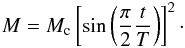 Mathematical equation: \appendix \setcounter{section}{1} \begin{eqnarray} M = M_{\rm c} \left[\sin \left( \frac{\pi}{2} \frac{t}{T} \right) \right]^2 \cdot \label{eq:intropot} \end{eqnarray}