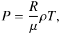 Mathematical equation: \begin{eqnarray} P = \frac{R}{\mu} \rho T, \end{eqnarray}