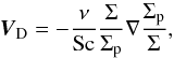 Mathematical equation: \begin{equation} \vec{V}_{\mathrm{D}} = -\frac{\nu}{\mathrm{Sc}}\frac{\Sigma}{\Sigma_{\mathrm{p}}}\nabla\frac{\Sigma_{\mathrm{p}}}{\Sigma} , \label{eq:diffusive_veloc} \end{equation}