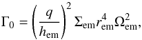 Mathematical equation: \begin{equation} \Gamma_{0} = \left(\frac{q}{h_{\mathrm{em}}}\right)^{2}\Sigma_{\mathrm{em}} r_{\mathrm{em}}^{4}\Omega_{\mathrm{em}}^{2} , \label{eq:gamma0} \end{equation}