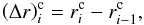Mathematical equation: \appendix \setcounter{section}{1} \begin{equation} \left(\Delta r\right)^{\mathrm{c}}_{i} = r^{\mathrm{c}}_{i} - r^{\mathrm{c}}_{i-1} , \label{eq:deltar_c} \end{equation}
