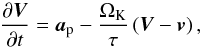 Mathematical equation: \appendix \setcounter{section}{3} \begin{equation} \frac{ \partial \vec{V}}{\partial t} = \vec{a}_{\mathrm{p}} - \frac{\Omega_{\mathrm{K}}}{\tau}\left(\vec{V}-\vec{v}\right) , \label{eq:navstok_short_peb} \end{equation}