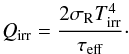 Mathematical equation: \begin{equation} Q_{\mathrm{irr}} = \frac{2\sigma_{\mathrm{R}}T_{\mathrm{irr}}^{4}}{\tau_{\mathrm{eff}}} \cdot \label{eq:qirr} \end{equation}
