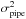 Mathematical equation: \hbox{$\sigma_\mathrm{pipe}^2$}