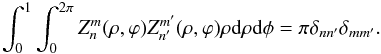 Mathematical equation: \appendix \setcounter{section}{1} \begin{eqnarray*} \int_0^1 \int _0^{2\pi} Z_n^m (\rho,\varphi) Z_{n'}^{m'} (\rho,\varphi) \rho {\rm d}\rho {\rm d}\phi = \pi \delta_{nn'}\delta_{mm'}. \end{eqnarray*}