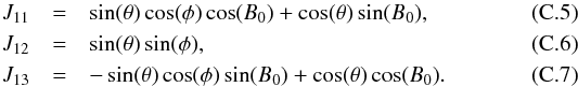 Mathematical equation: \appendix \setcounter{section}{3} \begin{eqnarray} J_{11} &=& \sin(\theta) \cos(\phi) \cos(B_0) + \cos(\theta) \sin(B_0),\\ J_{12} &= &\sin(\theta) \sin(\phi),\\ J_{13} &=& -\sin(\theta) \cos(\phi) \sin(B_0) + \cos(\theta) \cos(B_0). \end{eqnarray}