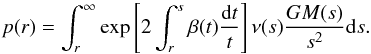 Mathematical equation: \begin{equation} p(r)=\int_r^\infty\exp\left[2\int_r^s\beta(t)\frac{\mathrm{d}t}{t}\right]\nu(s)\frac{GM(s)}{s^2}\mathrm{d}s. \end{equation}