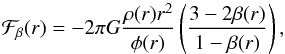 Mathematical equation: \begin{equation} \mathcal{F}_\beta(r)=-2\pi G\frac{\rho(r)r^2}{\phi(r)}\left(\frac{3-2\beta(r)}{1-\beta(r)}\right), \end{equation}