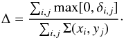 Mathematical equation: \begin{equation} \Delta=\frac{\sum_{i,j}\mathrm{max}[0,\delta_{i,j}]}{\sum_{i,j}\Sigma(x_i,y_j)}\cdot \end{equation}