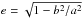 Mathematical equation: \hbox{$e = \sqrt{1 - b^2/a^2}$}
