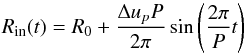 Mathematical equation: \appendix \setcounter{section}{1} \begin{equation} \label{eqn1} R_{\rm in}(t) = R_0 + \frac{\Delta u_p P}{2 \pi} \sin{\left ( \frac{2 \pi }{P} t \right)} \end{equation}
