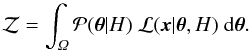Mathematical equation: \begin{equation} \mathcal{Z}=\int_{\mathit{\Omega}}\mathcal{P}({\boldsymbol \theta}|H)\; \mathcal{L}(\boldsymbol{x}|{\boldsymbol \theta},H) \;\mathrm{d}{\boldsymbol \theta}. \label{eq:evidence} \end{equation}