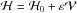 Mathematical equation: \hbox{$\mathcal{H}=\mathcal{H}_0+\varepsilon \mathcal{V}$}