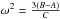 Mathematical equation: \hbox{$\omega^2=\frac{3(B-A)}{C}$}