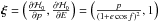 Mathematical equation: \hbox{$\bm{\xi}=\left(\frac{\partial\mathcal{H}_0}{\partial p},\frac{\partial\mathcal{H}_0}{\partial E}\right)=\left(\frac{p}{(1+e\cos f)^2},1\right)$}