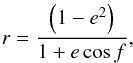 Mathematical equation: \begin{equation} r=\frac{\left(1-{e}^2\right)}{1+e\cos f}, \label{eq1} \end{equation}