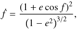 Mathematical equation: \begin{equation} \dot{f}=\frac{\left(1+e\cos f\right)^2}{\left(1-{e}^2\right)^{3/2}}, \label{eq2} \end{equation}