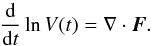 Mathematical equation: \begin{equation} \frac{\d}{\d t}\ln V(t)=\nabla\cdot\vec{F}. \label{eq20} \end{equation}