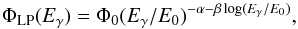 Mathematical equation: \begin{equation} \Phi_{\rm{LP}}(E_\gamma) = \Phi_0 (E_\gamma/ E_0)^{-\alpha - \beta \log(E_\gamma/ E_0)}, \end{equation}