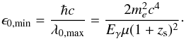 Mathematical equation: \begin{equation} \epsilon_{0, \rm{min}} = \frac{\hbar c}{\lambda_{0, \rm{max}}} = \frac{2 m_e^2 c^4}{E_\gamma \mu (1+z_{\rm s})^2}\cdot \label{MaxThreshold} \end{equation}