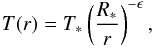 Mathematical equation: \begin{equation} T(r) = T_* \left( \frac{R_*}{r} \right)^{-\epsilon}, \end{equation}