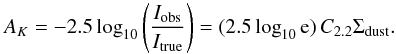 Mathematical equation: \begin{equation} \label{eq:6} A_K = -2.5 \log_{10} \left( \frac{I_\mathrm{obs}}{I_\mathrm{true}} \right) = (2.5 \log_{10} \mathrm{e}) \, C_{2.2} \Sigma_\mathrm{dust} . \end{equation}