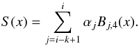 Mathematical equation: \begin{equation} S(x) = \sum\limits_{j=i-k+1}^{i} {\alpha _j}B_{j,4}(x) . \end{equation}
