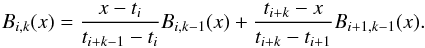 Mathematical equation: \begin{equation} B_{i,k}(x) = \frac{x-t_i}{t_{i+k-1}-t_i}B_{i,k-1}(x) + \frac{t_{i+k}-x}{t_{i+k}-t_{i+1}}B_{i+1,k-1}(x) . \label{EqBasicFunctions} \end{equation}