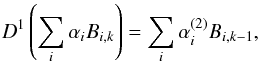 Mathematical equation: \begin{equation} {D^1}\left( {\sum\limits_i {{\alpha _i}{B_{i,k}}} } \right) = \sum\limits_i {\alpha _i^{\left( 2 \right)}{B_{i,k-1}}} , \end{equation}