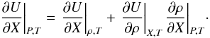 Mathematical equation: \begin{equation} {\left. {\frac{{\partial U}}{{\partial X}}} \right|_{P,T}} = {\left. {\frac{{\partial U}}{{\partial X}}} \right|_{\rho ,T}} + {\left. {\frac{{\partial U}}{{\partial \rho }}} \right|_{X,T}}{\left. {\frac{{\partial \rho }}{{\partial X}}} \right|_{P,T}}\cdot \label{EqDux} \end{equation}