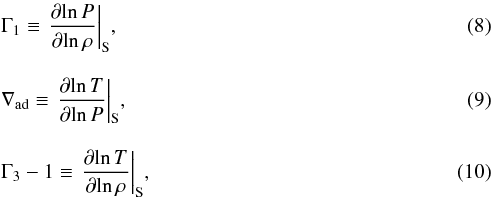 Mathematical equation: \begin{eqnarray} &&{\Gamma _1} \equiv {\left. {\frac{{\partial\!\ln P}}{{\partial\!\ln \rho }}} \right|_{\rm S}}, \\[3mm] &&{\nabla _{{\mathrm{ad}}}} \equiv {\left. {\frac{{\partial\!\ln T}}{{\partial\!\ln P}}} \right|_{\rm S}}, \\[3mm] &&{\Gamma _3} - 1 \equiv {\left. {\frac{{\partial\!\ln T}}{{\partial\!\ln \rho }}} \right|_{\rm S}} , \end{eqnarray}