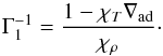 Mathematical equation: \begin{equation} \Gamma _1^{ - 1} = \frac{1 - \chi _T\nabla _{\mathrm{ad}}}{\chi _\rho } \cdot \label{EqGamma1viaNablaAd} \end{equation}