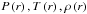 Mathematical equation: \hbox{$P\left( r \right),T\left( r \right),\rho \left( r \right)$}